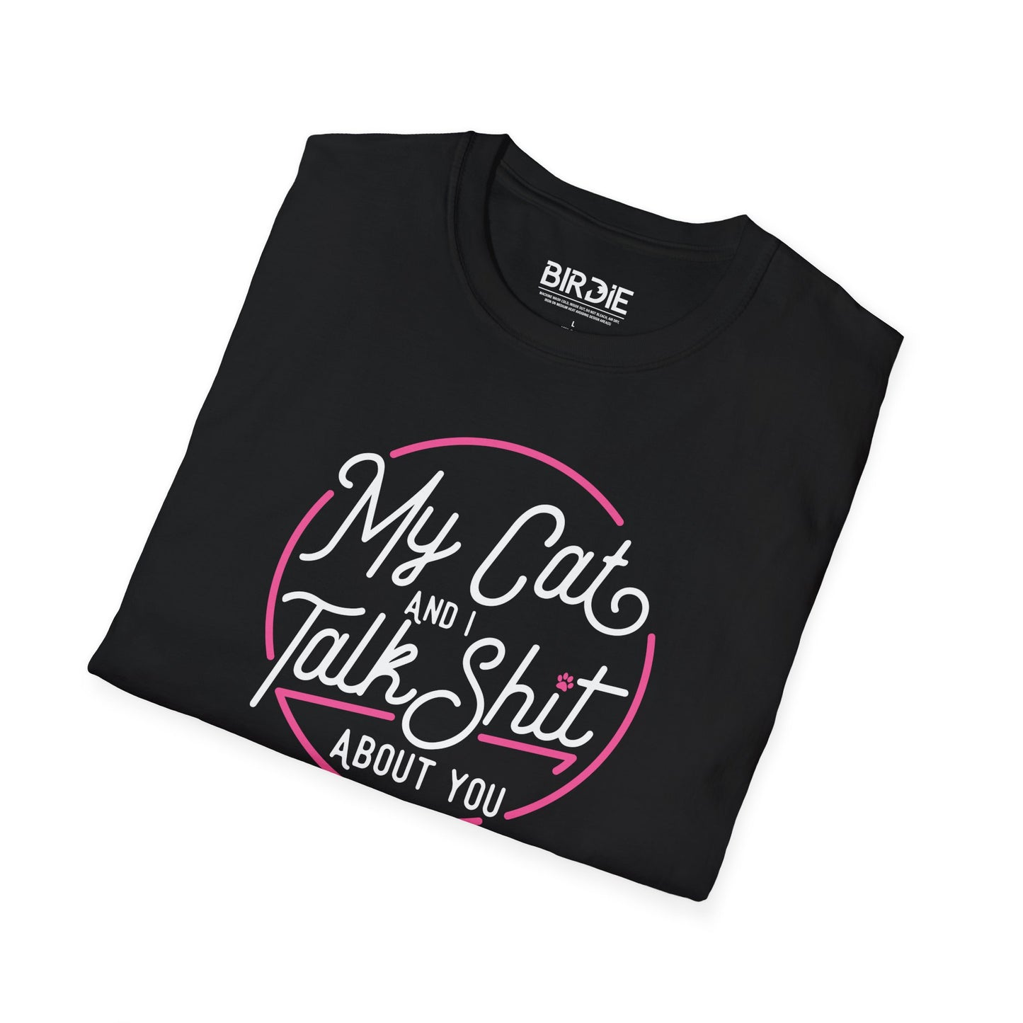 My Cat & I Talk Shit T-Shirt